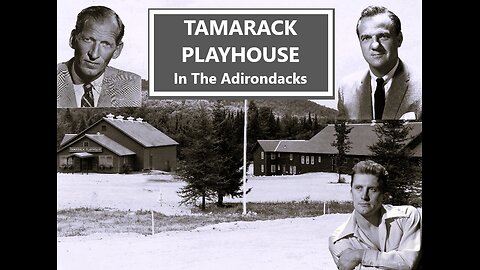 Malcolm Atterbury's Tamarack Playhouse in the Adirondacks (song)