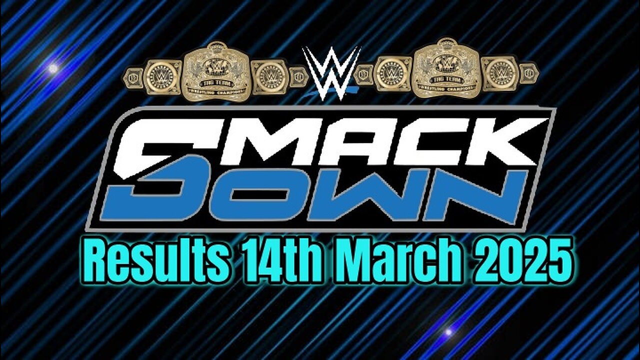 WWE Smackdown Results 14th March 2025