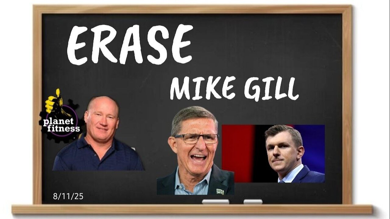 ERASE MIKE GILL - 8/11/25