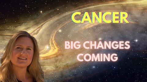 CANCER ♋️ ~ TRUST YOUR INTUITION, BIG CHANGES ARE COMING!