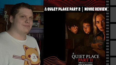 A Qulet Place Part 2 | Movie Review