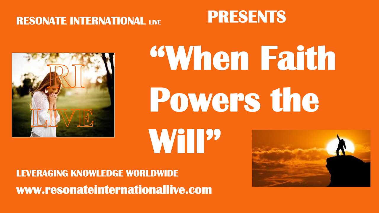 “When Faith Powers the Will”