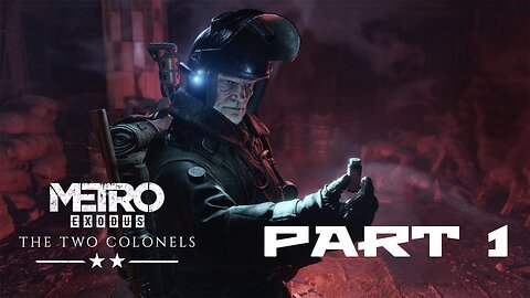 Clean Up Duty | Metro Exodus: Colonel DLC - Part 1