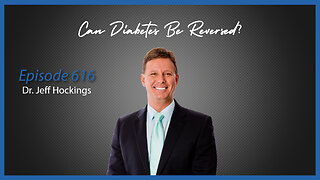 Ep. 616 Can Diabetes Be Reversed? A Conversation with Dr. Jeff Hockings
