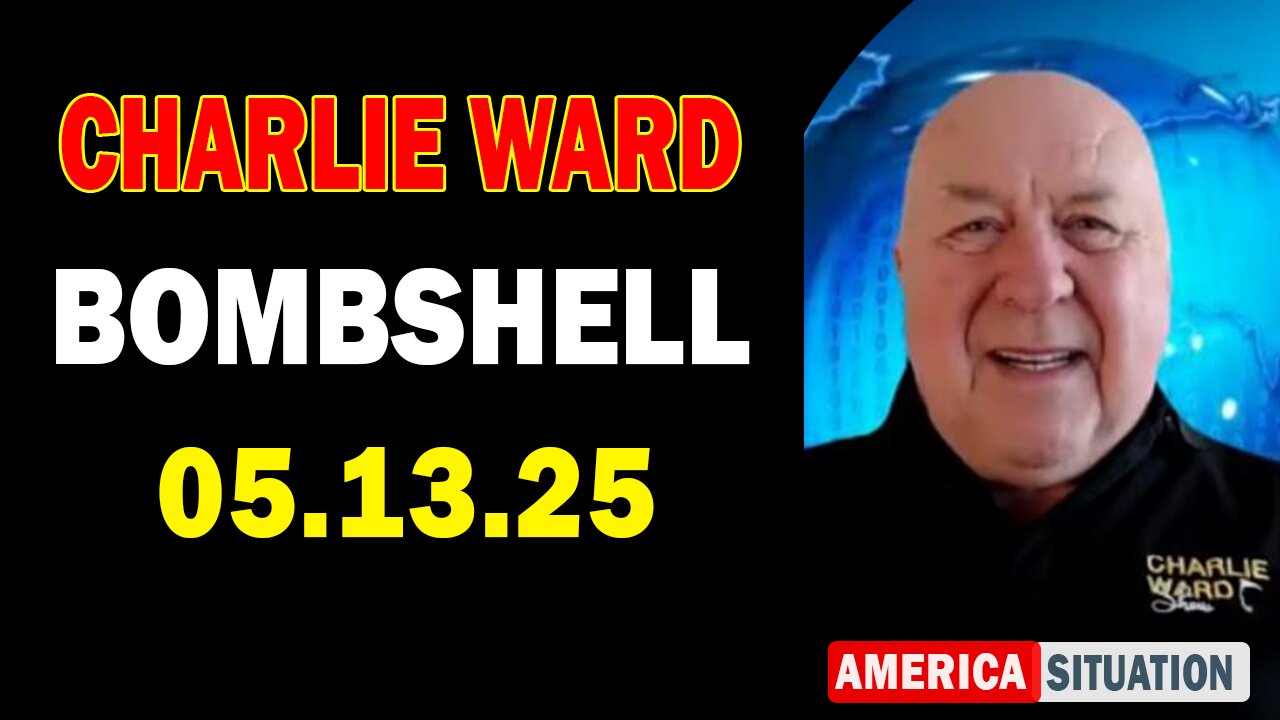 Charlie Ward Update Today: "Charlie Ward & Paul Brooker Important Update May 13, 2025"