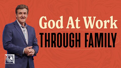 God at Work Through Family