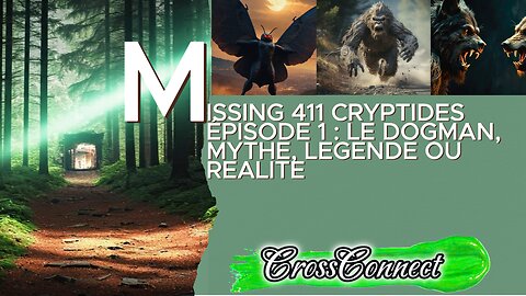 Missing 411 Cryptides - EP 1 : Le Dogman, Mythe - légende ou réalité