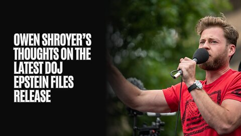 Owen Shroyer’s Thoughts On The Latest DOJ Epstein Files Release