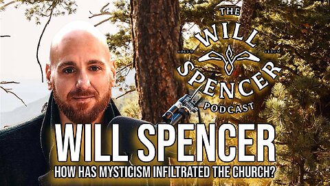 Will Spencer How Has Mysticism Infiltrated the Church | Interview