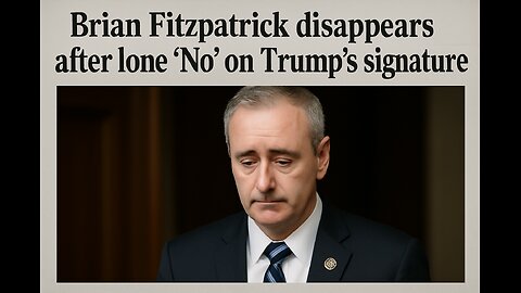 Vanished?! Rep. Brian Fitzpatrick Goes Off-Grid After Defying Trump on $3.3T Bill!