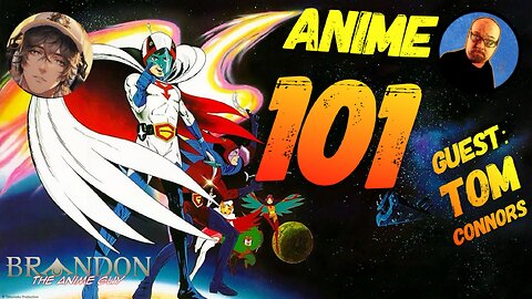 Anime 101 with Special Guest: Tom Connors of Midnights Edge!