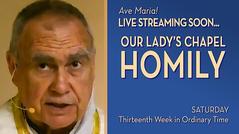 Saturday of the Thirteenth Week in Ordinary Time - July 5, 2025 - OLC HOMILY