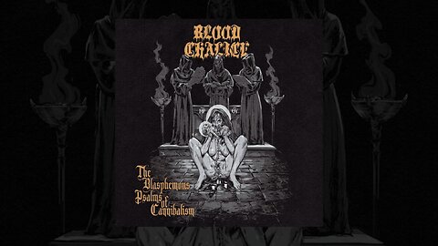 Blood Chalice - The Blasphemous Psalms of Cannibalism (2022) (FI) (FHD) (24bit)