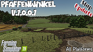 Map Update | Pfaffenwinkel | V.1.0.0.1 | Farming Simulator 25