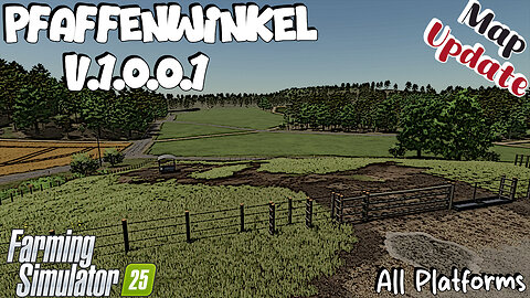 Map Update | Pfaffenwinkel | V.1.0.0.1 | Farming Simulator 25