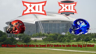 The Big 12 championship is a rematch for BYU and Texas Tech