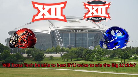 The Big 12 championship is a rematch for BYU and Texas Tech