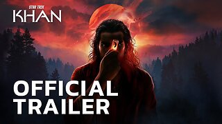 Official Trailer | Star Trek: Khan