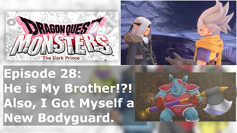 Episode 28: He is My Brother!?! Also, I Got Myself a New Bodyguard.