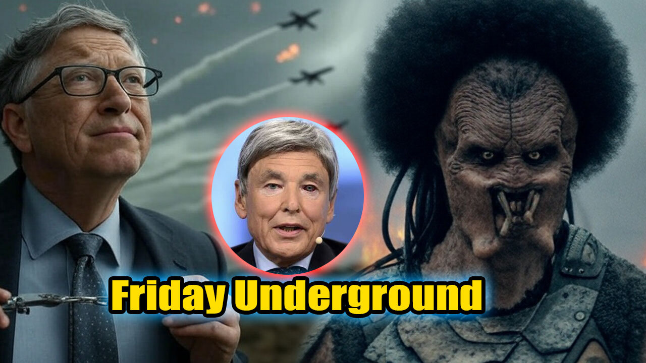 Friday Underground! The Evils of Gates, Predators, New WEF Leader!