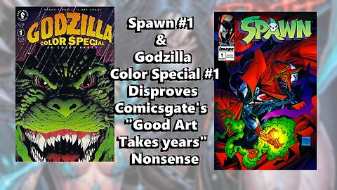 Spawn #1 and Godzilla Color Special#1 Disproves Comicsgate's "Good Art Takes Years" Nonsense