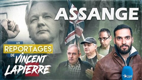 LIBÉREZ ASSANGE ! Les Reportages de Vincent Lapierre [Flokossama]
