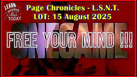 📢👀 | L.S.N.T. | PAGE CHRONICLES | LOG: 15 August 2025 •🕞1h 26min