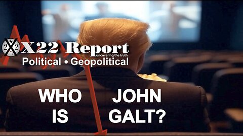 X22- [DS] Is Trapped In Their Trap, All 3 Movies Playing At Same Time, Stage Set. WHO IS John Galt?