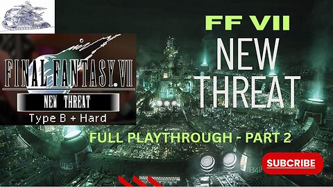 Final Fantasy VII New Threat Mod - HARD MODE Playthrough Part 2