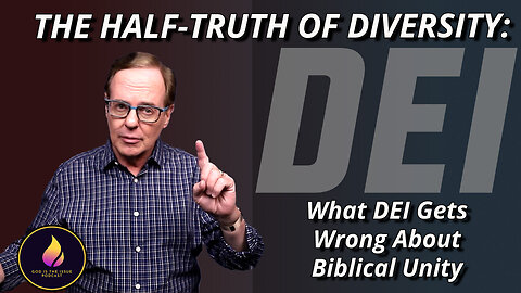 The Half-Truth of Diversity: What DEI Gets Wrong About Biblical Unity