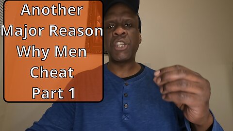 WOMEN THE MAIN REASON WHY YOUR MAN MAY CHEAT part 1 #relationshipadvice , #women_issues
