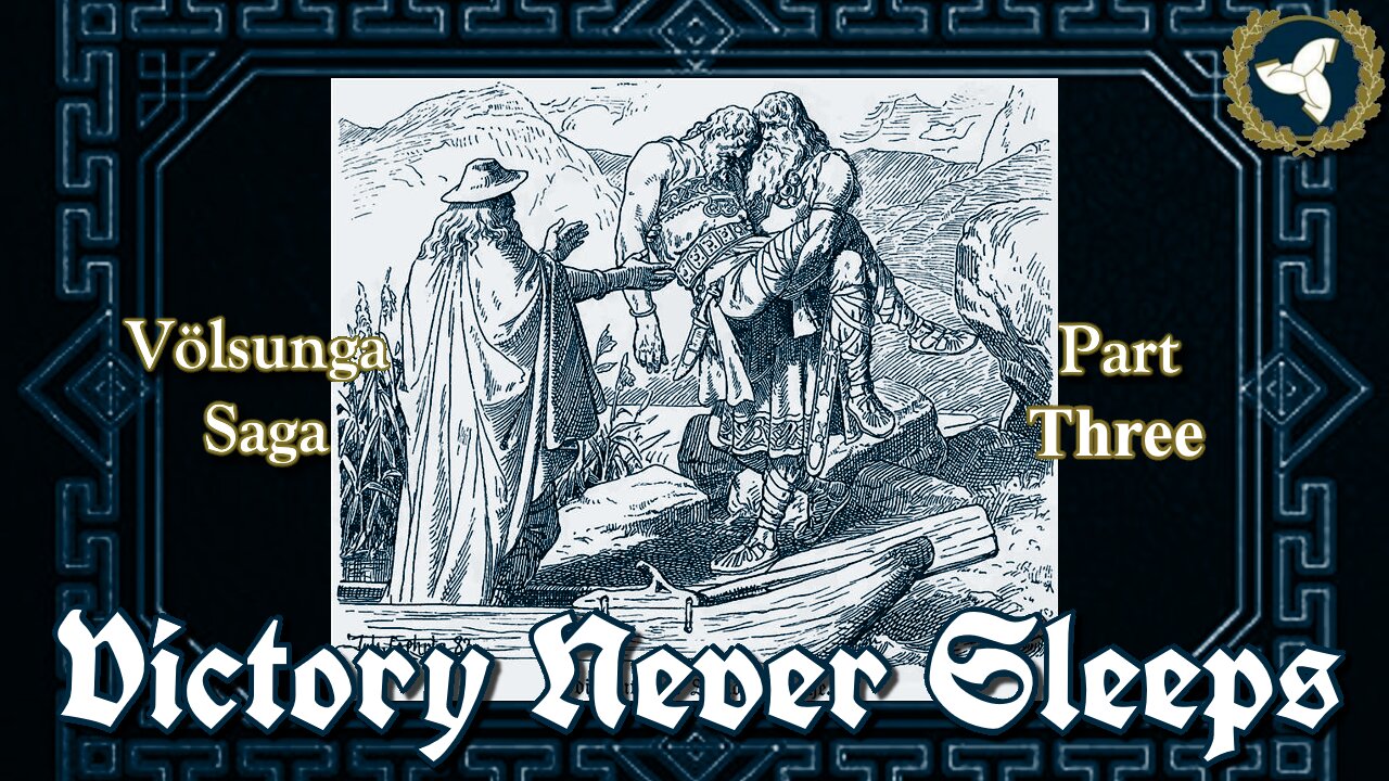 4/16/25 Victory Never Sleeps, Episode 145 - Völsunga Saga, Part III