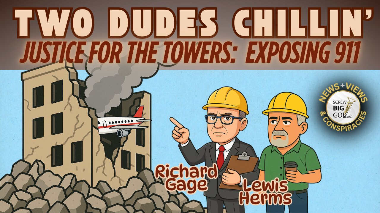 TWO DUDES CHILLIN': Justice for the Towers: Exposing 911 with Richard Gage