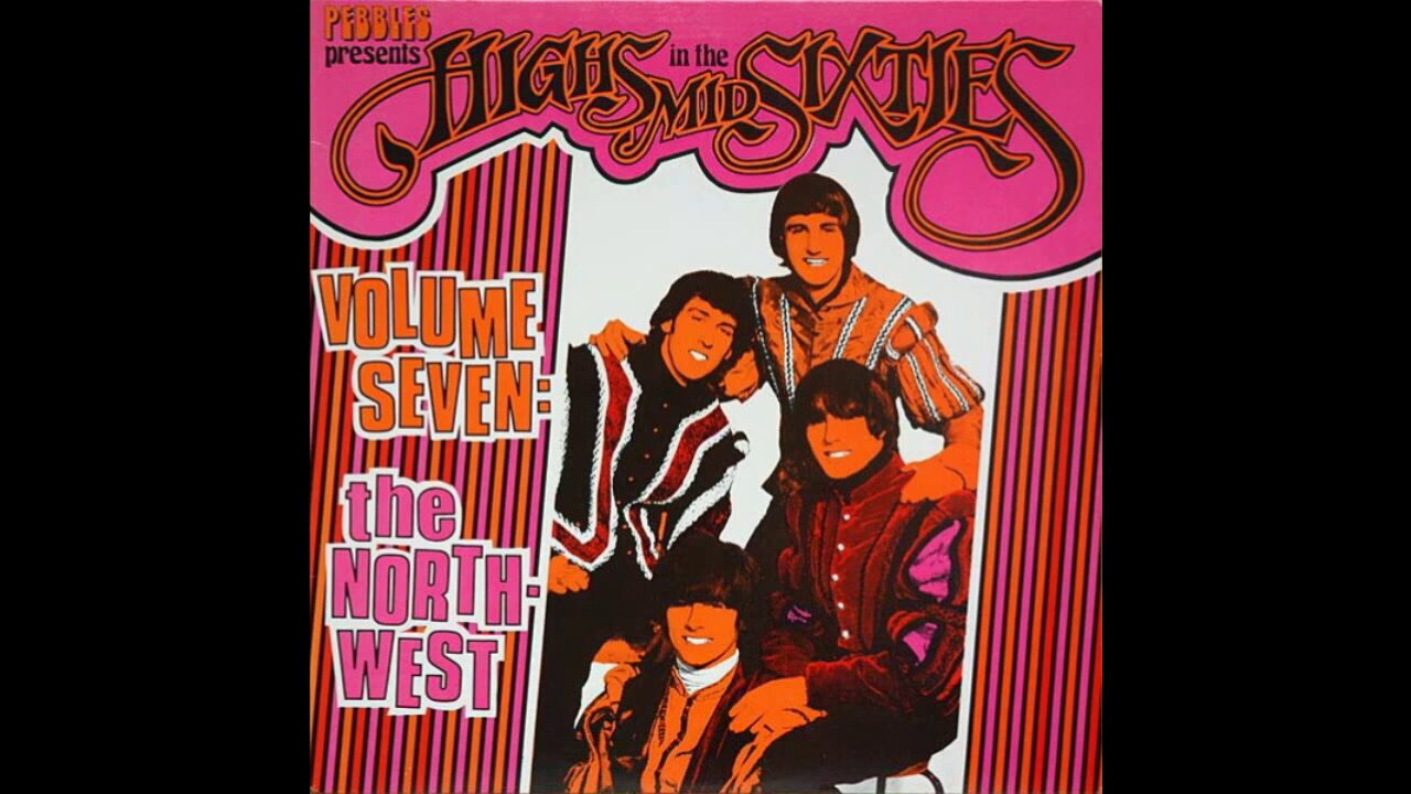 Various - Highs in the Mid Sixties Vol 7: The Northwest (1984) [Full Album]