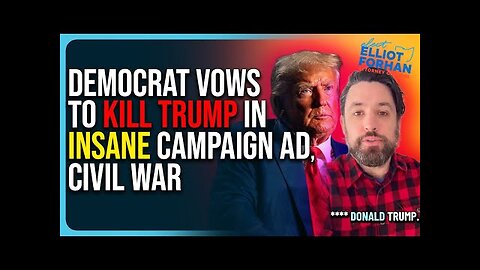 Democrat Vows To K*LL TRUMP In Insane Campaign Ad, Civil War