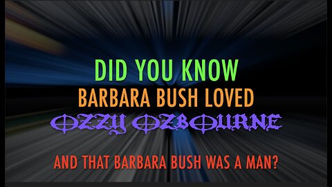 BARBARA BUSH LOVED OZZY OZBOURNE