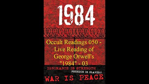Occult Readings 050 - Live reading of George Orwells 1984 - part 03