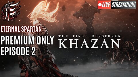 🟢 Eternal Spartan Plays The First Berserker Khazan | USMC Veteran | Solo Leveling + Dark Souls