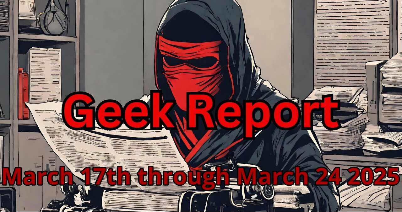 geek report march 24 2025