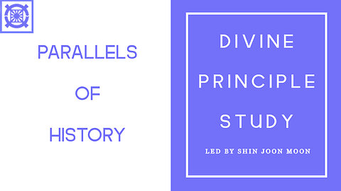 Parallels of History (Divine Principle Study led by Shin Joon Moon 10/26/2025)