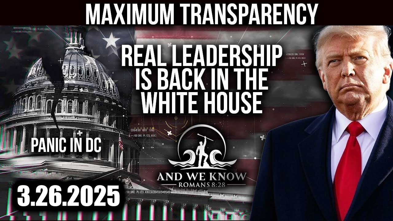 And We Know 3.26.25: Trump "Sum of All FEARS"; FBI, Election Integrity, The WORLD is WATCHING