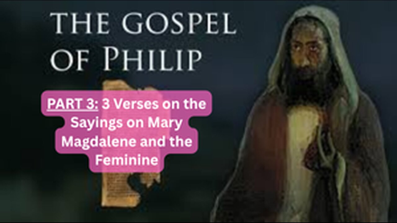Gospel of Philip: 3 Verses - Sayings on Mary Magdalene and the Feminine