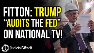FITTON: Trump “Audits the Fed” on National TV!