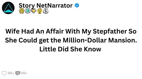 Wife Had An Affair With My Stepfather To Get His Million-Dollar Mansion. Little Did She know...
