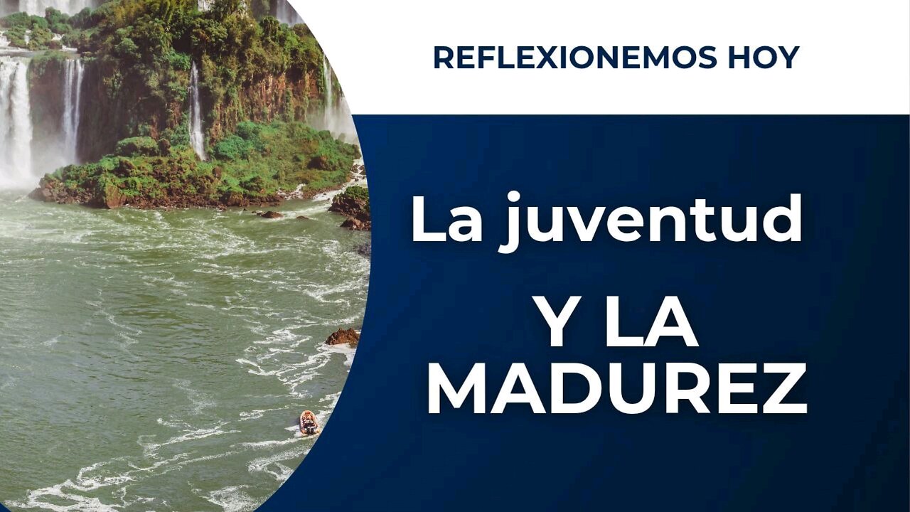 LA JUVENTUD Y LA MADUREZ