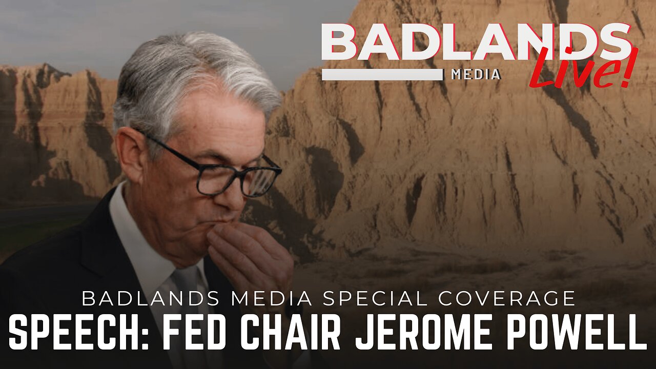 Badlands Media Special Coverage - Jerome Powell's Speech