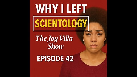 The Joy Villa Show – Episode 42 💥 Why I Left Scientology – My Raw, Real, and Redeemed Story