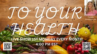 TO YOUR HEALTH SHOW with Pamela Burnham, RN and Dr. Judy Mikovits