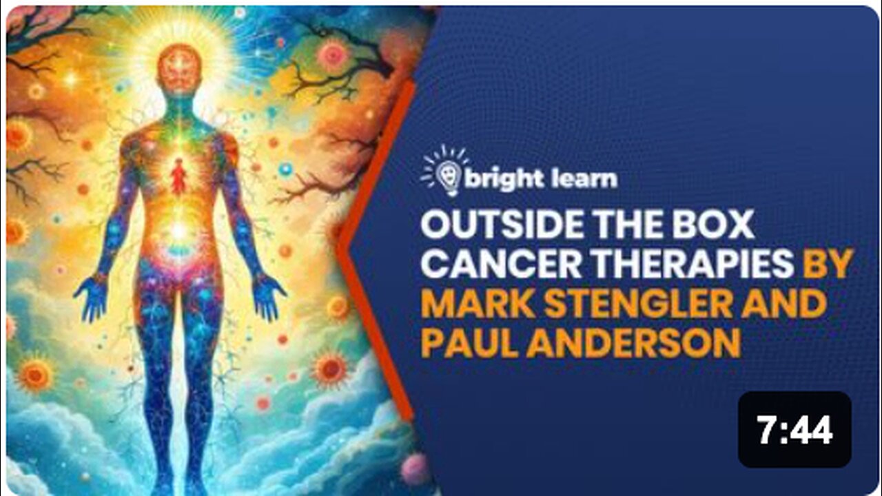 BrightLearn - Outside the Box Cancer Therapies by Mark Stengler and Paul Anderson