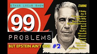 99 PROBLEMS BUT EPSTEIN AIN'T ONE (Pt 2)